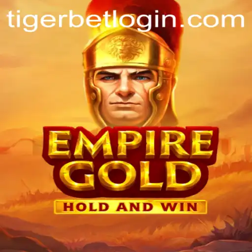 Discover EmpireGold: A Deep Dive into the Strategy of Tiger Bet