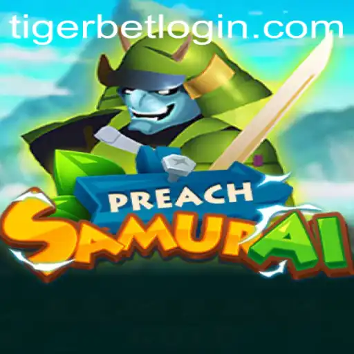 Exploring the Thrilling World of PreachSamurai and the Intriguing Concept of Tiger Bet